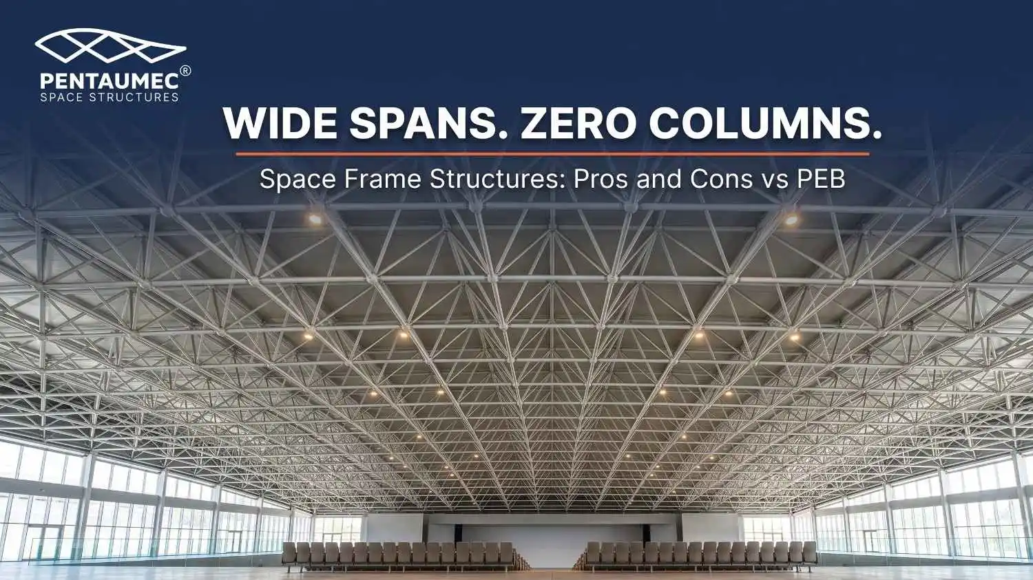 Wide column-free auditorium with a steel space frame roof, showing pros and cons of space frame structures vs PEB